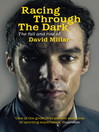 Racing Through the Dark (eBook): The Fall and Rise of David Millar